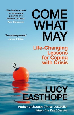Komm, was kann: lebensverändernde Lektionen zur Bewältigung von Krisen von Lucy Easthope Har