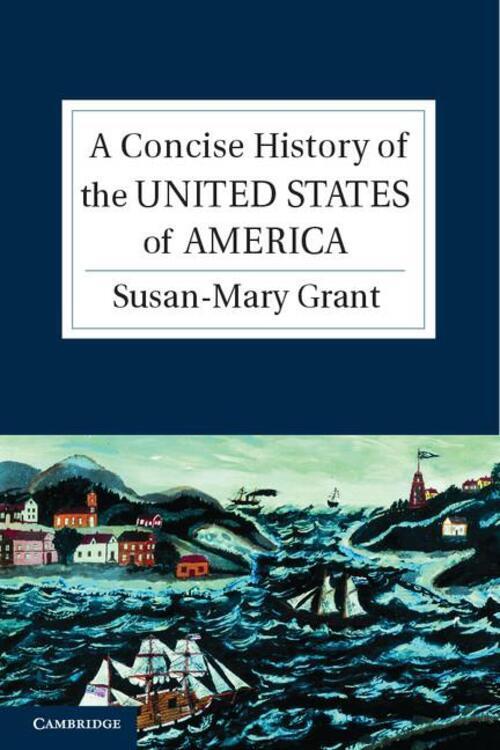 Thumbnail - Susan-mary Grant | A Concise History Of The United States Of America |