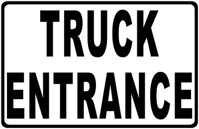Truck Entrance With Optional Directional Arrow. Size Options