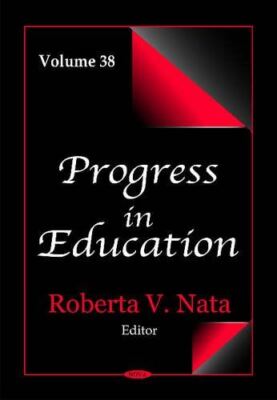 Progress in Education: Volume 38 by Roberta V Nata (Hardcover)