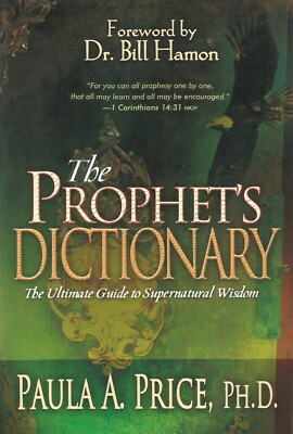 THE PROPHET'S DICTIONARY: The Ultimate Guide... by Paula A. Price, PH.D. **NEW**