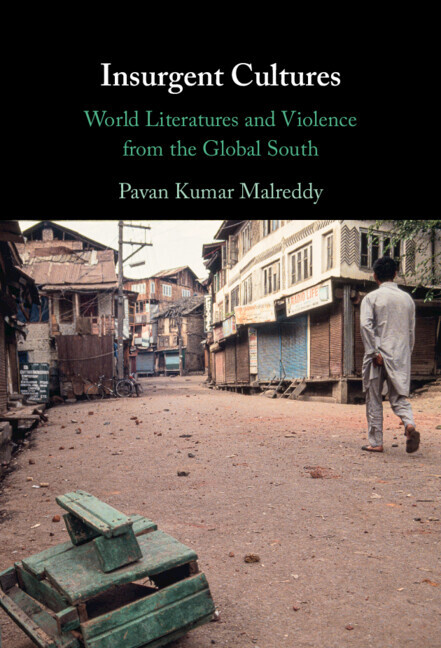 Insurgent Cultures World Literatures and Violence from the Global South Malreddy