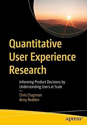 Quantitative User Experience Research : Informing Product Decisio