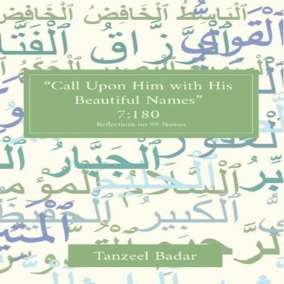 Call Upon Him With His Beautiful Names Reflections on the Ninety-