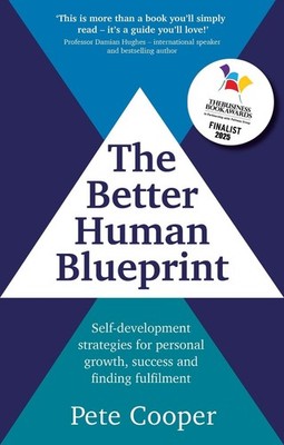 The Better Human Blueprint: Self-development strategies for personal growth, suc