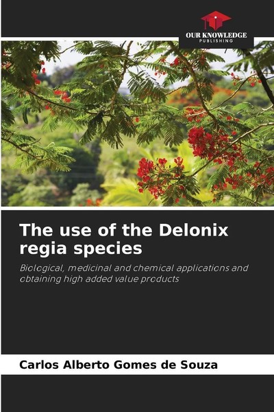 Carlos Alberto Gomes De Souza | The Use Of The Delonix Regia Species | Buch-image