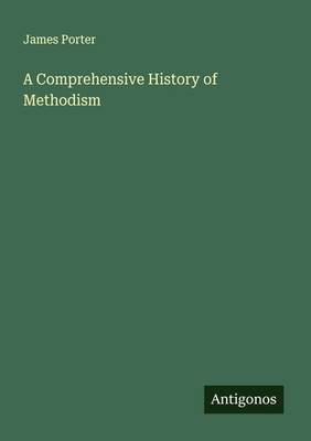 James Porter | A Comprehensive History of Methodism | Taschenbuch | Englisch