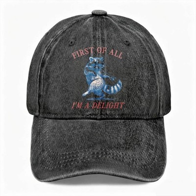First Of All I'm A Delight Funny Hat Raccoon Casual Unisex Washed Baseball Cap
