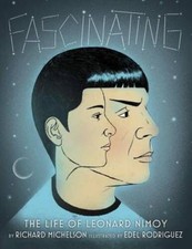 Fascinating: The Life of Leonard Nimoy - Hardcover By Michelson, Richard - GOOD