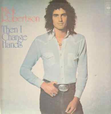 Mick Robertson Then I Change Hands NEAR MINT CBS Vinyl LP