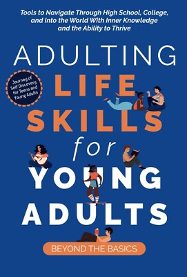 Adulting Life Skills for Young Adults: Beyond the Basics: Tools to Navigate ...