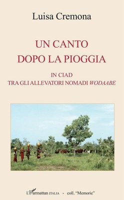 Cremona Luisa - Un Canto Dopo La Pioggia. In Ciad Tra Gli A (UK IMPORT) Book NEW