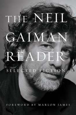 The Neil Gaiman Reader: Selected Fiction,Gaiman, Neil Neil Gai .