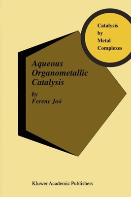Jo - Aqueous Organometallic Catalysis - New paperback or softback - 5 - X555z