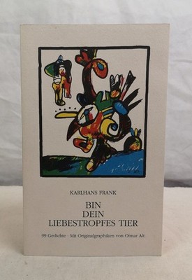 Bin dein Liebestropfes Tier. Das hohe Lied der niederen Minne. 99 Gedichte. Mit