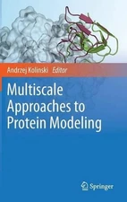 Multiscale Approaches to Protein Modeling: Structure Prediction, Dynamics, Therm