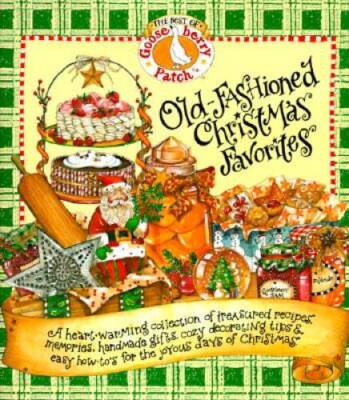 Old-Fashioned Christmas Favorites: The Best of the Gooseberry Patch - GOOD