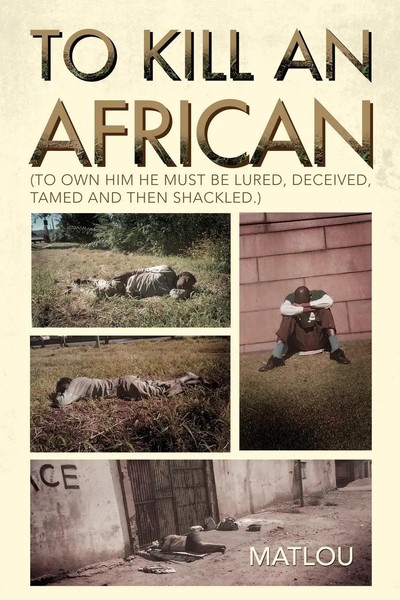 Matlou | To Kill An African | Taschenbuch | Englisch (2012) | Xlibris-image