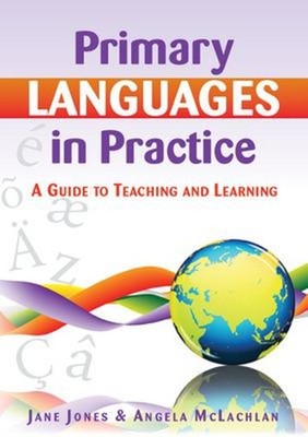 Primary Languages in Practice : A Guide to Teaching and Learning