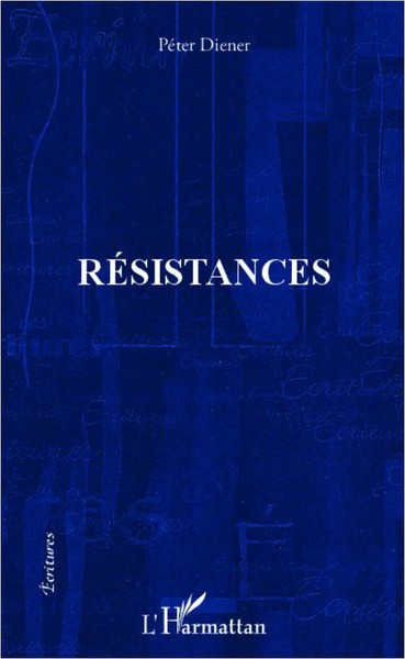 Peter Diener | RéSistances | Taschenbuch | FranzöSisch (2020) | ÉCritures-image