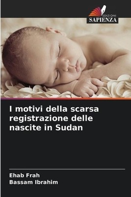 I motivi della scarsa registrazione delle nascite in Sudan by Ehab Frah Paperbac