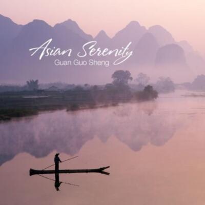 Guan Guo Sheng   Asian Serenity Guan Guo Sheng CD 2007 Top-quality Audio CD