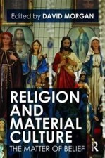 Religion and Material Culture: The Matter of ...