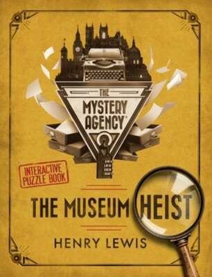 The Museum Heist: A Mystery Agency Puzzle Book by Henry Lewis: New