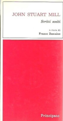 Ausgewählte Schriften. John Stuart Mill - Restauration, Fürstentum 1969 - GUT