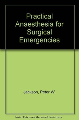 Practical Anaesthesia for Surgical Emergencies