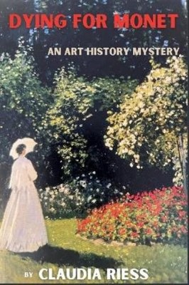 Claudia Riess Dying for Monet (Paperback) Art History Mystery (UK IMPORT)