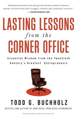 Lasting Lessons from the Corner Office: Essential Wisdom from the Twentieth ...