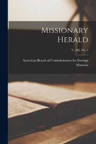 Missionary Herald; v. 102, no. 1 by American Board of Commissioners for F - Picture 1 of 3
