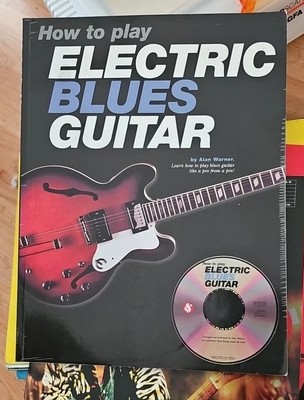 How to Play Electric Blues Guitar - U.K., Warner, Alan. Book. No CD VGC SEE SAS 