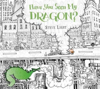 Have You Seen My Dragon? - Hardcover, by Light Steve - Very Good u
