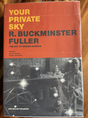 Your Private Sky : R. Buckminster Fuller - the Art of Design Science by...