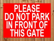 PLEASE DO NOT PARK IN FRONT OF THIS GATE SIGN NOTICE no parking keep gates clear