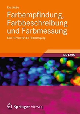 Farbempfindung, Farbbeschreibung und Farbmessung: Eine Formel fü