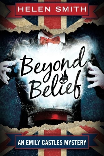 Beyond Belief (Emily Castles Mysteries) By Helen Smith
