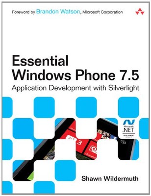 Essential Windows Phone 7.5: Application Development with Silver