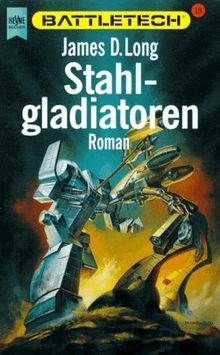 Battletech 19: Stahlgladiatoren von Long, James D. | Buch | Zustand gut