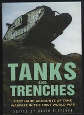 TANKS & TRENCHES . WORLD WAR I by DAVID FLETCHER.