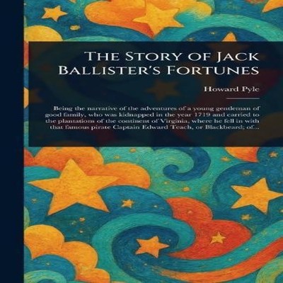 The Story of Jack Ballister's Fortunes Howard Pyle Hardcover Crea