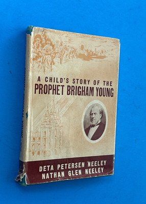 A Child's Story of the Prophet Brigham Young Deta Neeley Mormon 1959