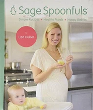 Sage Spoonfuls Simple Recipes, Healthy Meals & Happy Babies - VERY GOOD