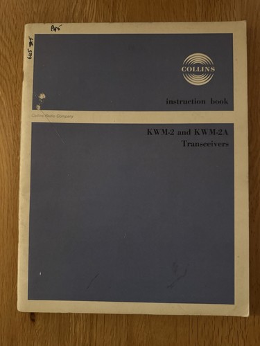 COLLINS KWM-2 and KWM-2A Transceiver User Manual Instruction Book.