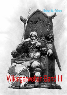 Wikingerwelten III | Rainer W. Grimm | Taschenbuch | Wikingerwelten | 140 S.