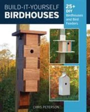 Build-It-Yourself Birdhouses : 25+ DIY Birdhouses and Bird Feeder