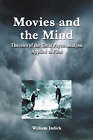 Movies and the Mind: Theories of the Great Psychoanalysts Applied to Film by William Indick (Paperback, 2004)