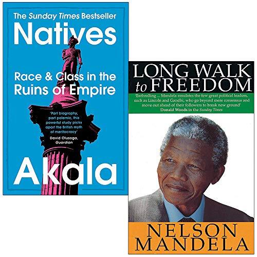 Natives Race and Class in the Ruins of Empire By Akala & Long Walk To Freedom Th